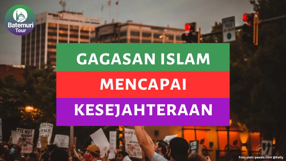 4 Gagasan Islam Untuk Capai Kesejahteraan Sosial